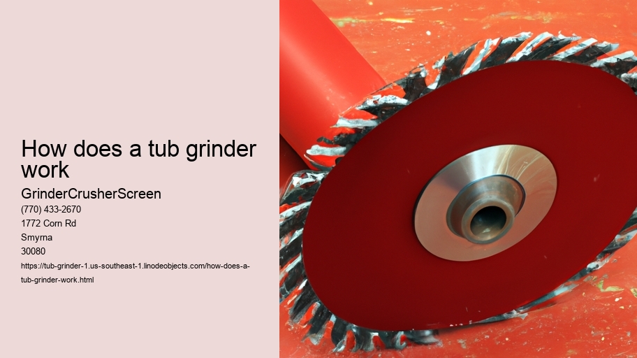 how does a tub grinder work