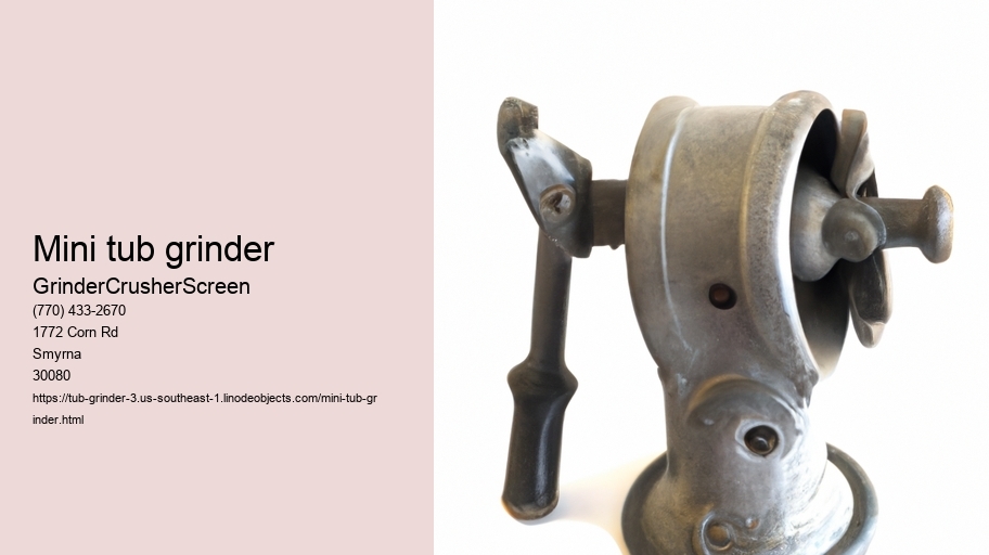 mini tub grinder